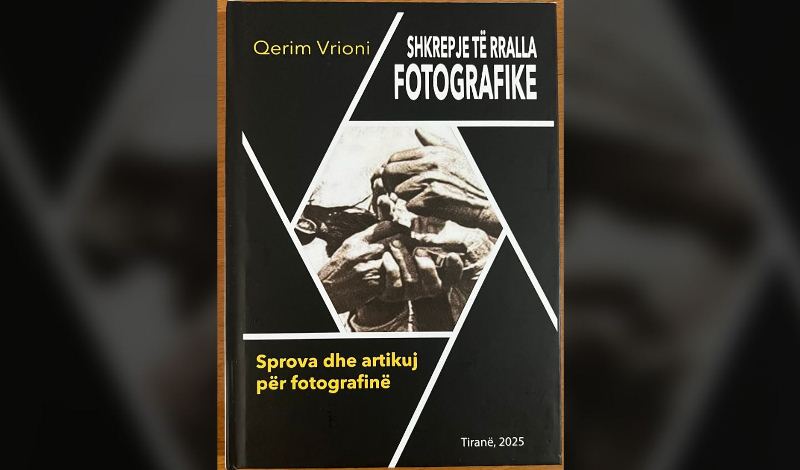 Disa fjalë për librin “Shkrepje të rralla fotografike” të Qerim Vrionit ...